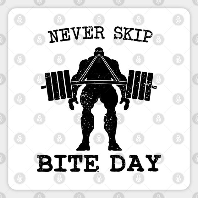 Never Skip Bite Day - inverted Magnet by CCDesign